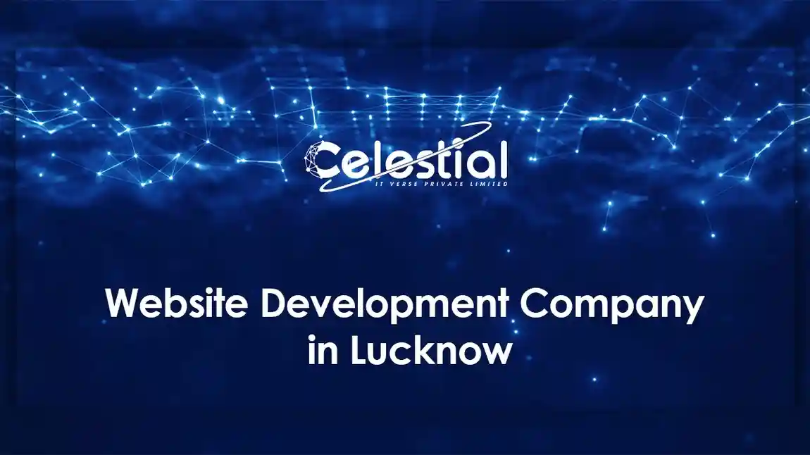 Celestial IT Verse: Website Development Company in Lucknow