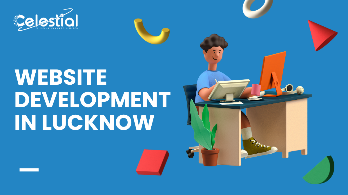 Website Development in Lucknow: Celestial IT Verse